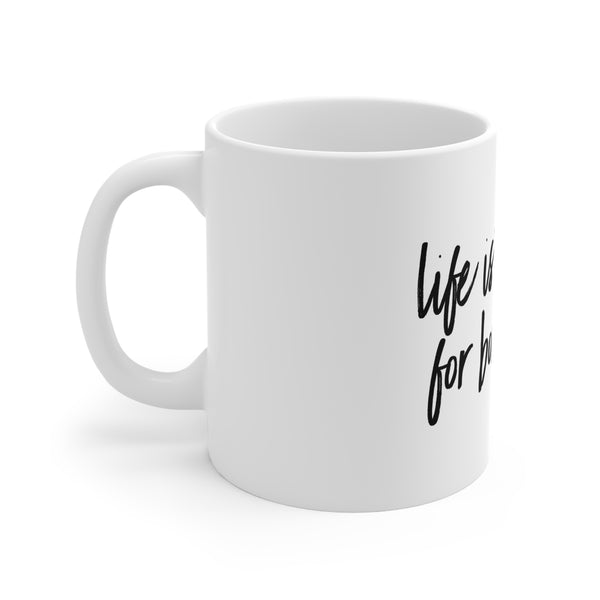 Life Is Too Short For Boring Hair Ceramic Mug