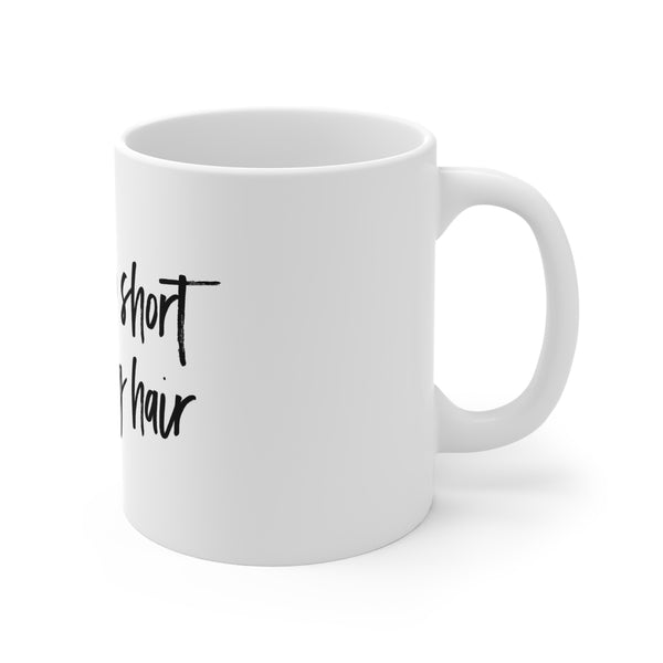Life Is Too Short For Boring Hair Ceramic Mug