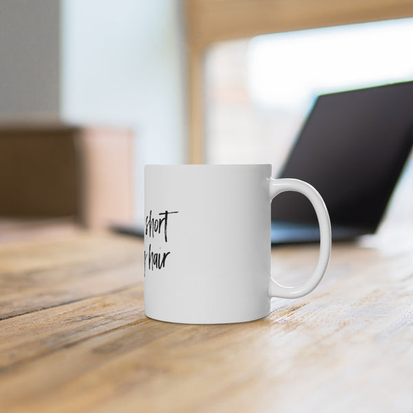 Life Is Too Short For Boring Hair Ceramic Mug