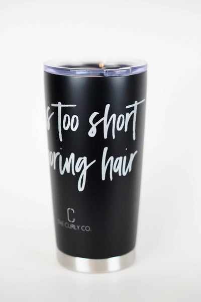 Life Is Too Short for Boring Hair Tumbler Mug